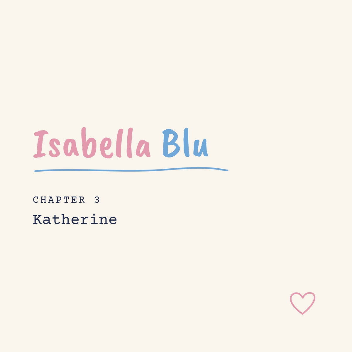 Isabella Blu, Chapter 3: Katherine
